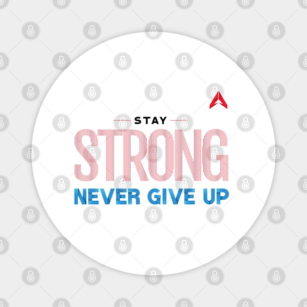 Stay Strong Never Give Up Motivational Quote Use Line Stripe with Activlife logo Magnet by ActivLife